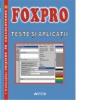 FoxPro. Teste si aplicatii