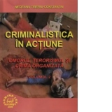 Criminalistica in actiune - Omorul, terorismul si crima organizata (volumul 2)