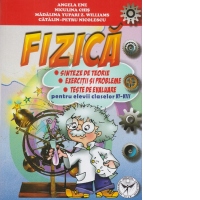 Fizica - Sinteze de teorie, exercitii si probleme, teste de evaluare pentru elevii claselor VI - VIII