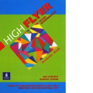 High Flyer Upper-Intermediate Student's Book. Manual de limba engleza pentru clasa a VIII-a