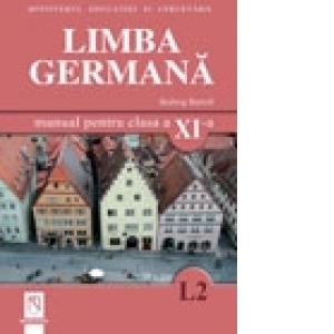 Limba germana L2. Manual pentru clasa a XI-a (Filierele: teoretica si vocationala)