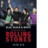 Blue, Black & White - Povestea Rolling Stones