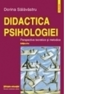Didactica psihologiei. Perspective teoretice si metodice