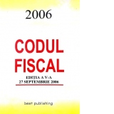 Codul fiscal - Editia a V-a, 27 septembrie 2006