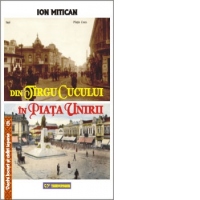 Din Targul Cucului in Piata Unirii