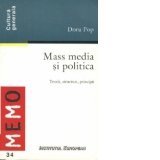 Mass media si politica. Teorii, structuri si principii