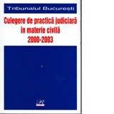 Culegere de practica    judiciara in materie civila 2000-2003 - Tribunalul Bucuresti
