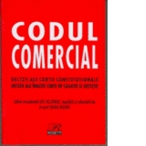 Codul    Comercial- Decizii ale Curtii Constitutionale, Inaltei Curti de Casatie si    Justitie (1.03.2005)
