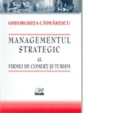 Managementul    Strategic al Firmelor de Comert si Turism