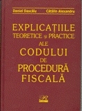 Explicatiile    Teoretice si Practice al Codului de Procedura Fiscala