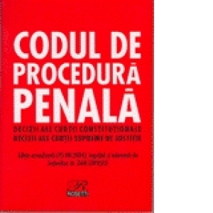 Codul de    Procedura Penala - Decizii ale Curtii Constitutionale, Curtii Supreme de    Justitie