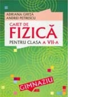 CAIET DE FIZICA PENTRU CLASA VII-A