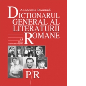 Dictionarul General al Literaturii Romane. Vol. V (P-R) (format A4)