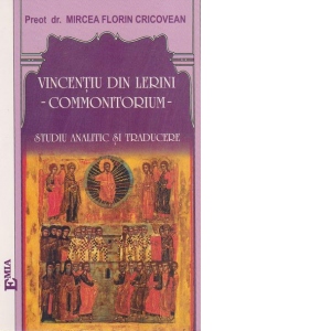 Vincentiu din Lerini - commonitorium - studiu analitic si traducere