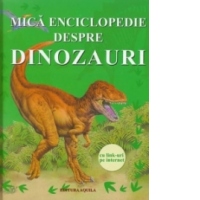 Mica enciclopedie despre dinozauri
