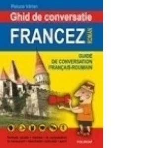 Ghid de conversatie francez-roman, editie 2009