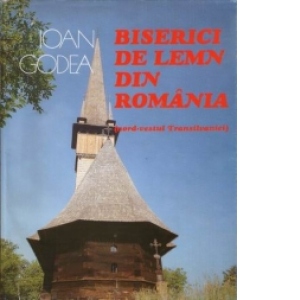 Biserici de lemn din Romania (nord-vestul Transilvaniei, format A4)