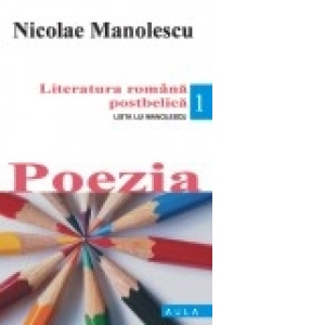 Literatura romana postbelica (2 volume) - Poezia. Proza. Teatrul