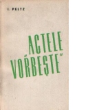 Scrieri, 4 - Actele vorbeste (1935)