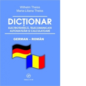 Dictionar german - roman de electrotehnica, telecomunicatii, automatizari si calculatoare