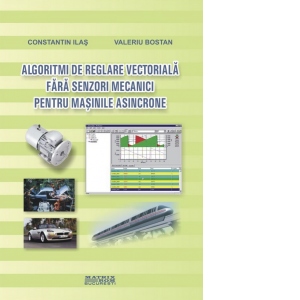 Algoritmi de reglare vectoriala fara senzori mecanici pentru masini asincrone
