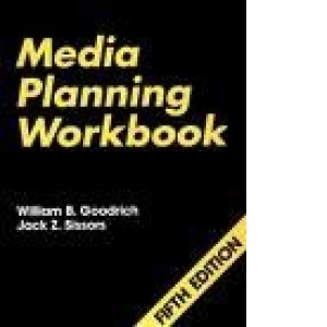 Media Planning Workbook (fifth edition) - with discussions and problems
