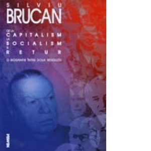 De la capitalism la socialism si retur-O biografie intre doua revolutii