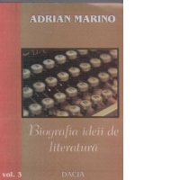 Biografia ideii de literatura. Vol III - Secolul 20 (partea 1)