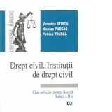 Drept civil. Institutii de drept civil - curs selectiv pentru licenta, editia a II-a