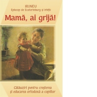 Mama, ai grija!