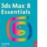 3ds Max 8 Essentials with CD - Autodesk s Training Courseware for 3ds Max 8