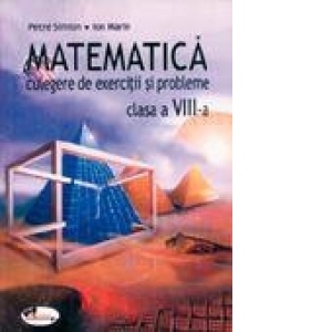 Matematica. Culegere de exercitii si probleme - clasa a VIII-a