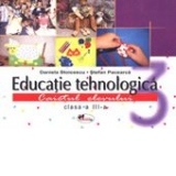 Educatie tehnologica - caiet + planse, clasa a III-a