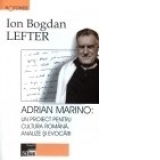 Adrian Marino: un proiect pentru cultura romana. Analize si evocari