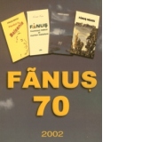 Fanus 70 (Punti prabusite; Amantul marii doamne Dracula; Fanus, frumosul nebun al marilor metafore; Fanus 70)