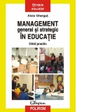 Management general si strategic in educatie. Ghid practic
