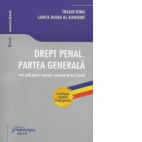 Drept penal. Teste grila pentru seminarii, examene de an si licenta. Ed. 2 revazuta