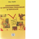 Standardizarea si certificarea produselor si serviciilor