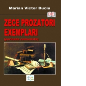 Zece prozatori exemplari (perioada comunista)