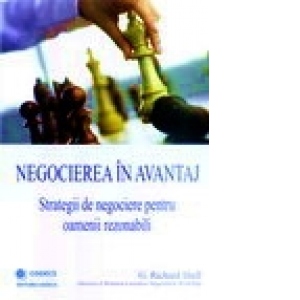 Negocierea in avantaj – Strategii de negociere pentru oameni rezonabili Afaceri poza bestsellers.ro