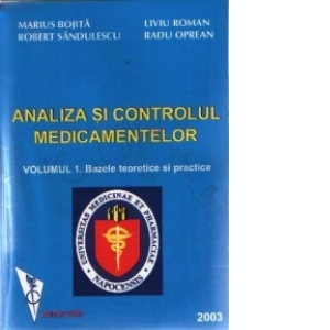 Analiza si controlul medicamentelor (vol. 1: Bazele teoretice si practice; vol. 2: Metode instrumentale in analiza si controlul medicamentelor)