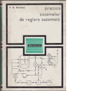 Practica sistemelor de reglare automata - aplicatii, proiectare, acordare