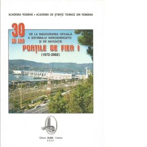 30 de ani de la inaugurarea Portilor de Fier