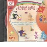 Basme mici pentru pitici / Petites Histoires Pour Les Petits Enfants, CD 1 - ROMANA - FRANCEZA (Include animatii 2D)