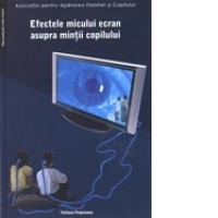 Efectele micului ecran asupra mintii copilului