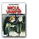 MICUL VAMPIR SI MAREA IUBIRE (5)