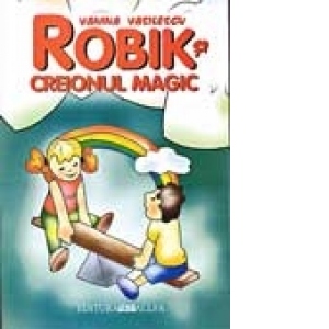 ROBIK &#350;I CREIONUL MAGIC