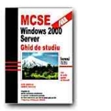 MCSE: WINDOWS 2000. SERVER. GHID DE STUDIU