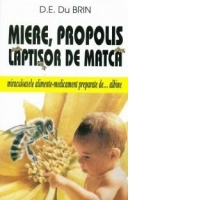 Miere, propolis, laptisor de matca - miraculoasele alimente-medicament preparate de...albine