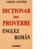 DICTIONAR DE PROVERBE ENGLEZ-ROMAN
